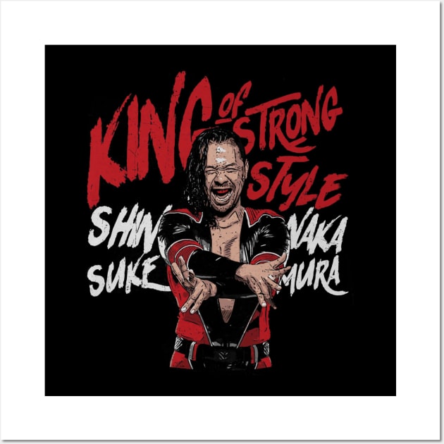 Shinsuke Nakamura King of Strong Style Wall Art by MunMun_Design